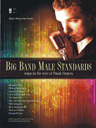 Big Band Male Standards: Songs in the Style of Frank Sinatra