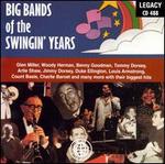 Big Bands of the Swingin' Years [Legacy]