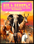 Big & Beastly: 20 Giant Animals and Fun Facts to Discover