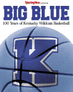 Big Blue: 100 Years of Kentucky Wildcats Basketball