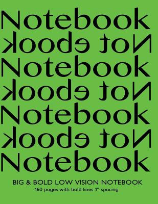 Big & Bold Low Vision Notebook 160 Pages with Bold Lines 1 Inch Spacing: Notebook Not Ebook with green cover, distinct, thick lines offering high contrast, ideal for the visually impaired for handwriting, composition, notes. - Journals, Spicy