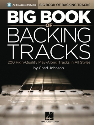 Big Book of Backing Tracks: 200 High-Quality Play-Along Tracks in All Styles - Johnson, Chad
