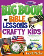 Big Book of Bible Lessons for Crafty Kids: Grades 1-6