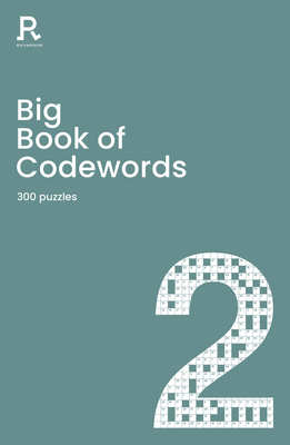 Big Book of Codewords Book 2: a bumper codeword book for adults containing 300 puzzles - Richardson Puzzles and Games