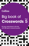 Big Book of Crosswords 5: 300 Quick Crossword Puzzles