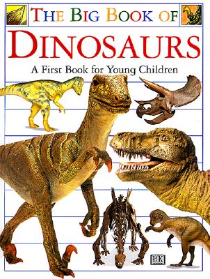 Big Book of Dinosaurs - Wilkes, Angela, and DK Publishing