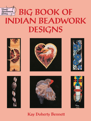 Big Book of Indian Beadwork Designs - Bennett, Kay Doherty