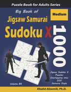 Big Book of Jigsaw Samurai Sudoku X: 1000 Medium Jigsaw Sudoku X Puzzles Overlapping into 200 Samurai Style