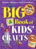 Big Book of Kids' Crafts: 301 Projects for Kids 4 to 12