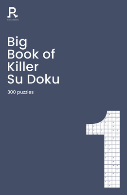 Big Book of Killer Su Doku Book 1: a bumper killer sudoku book for adults containing 300 puzzles - Richardson Puzzles and Games