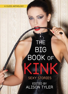 Big Book of Kink: Sexy Stories - Tyler, Alison (Editor)