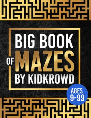 Big Book of Mazes - Krowd, Kid, and Bourgeau, Kim