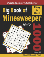Big Book of Minesweeper: 1000 Easy to Hard Puzzles (10x10)