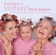 Big Book of Mothers' Wit & Wisdom