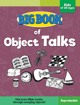 Big Book of Object Talks for Kids of All Ages - Cook, David C, Dr.