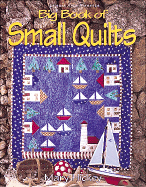 Big Book of Small Quilts - Hickey, Mary