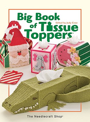 Big Book of Tissue Toppers - Crow, Judy (Editor)