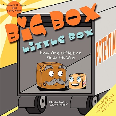 Big Box, Little Box: How One Little Box Finds His Way! - Nash, Damien K H, and Nash, Kathy