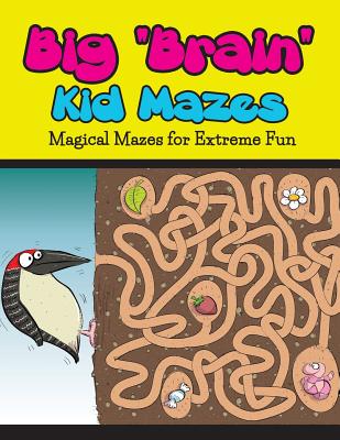 Big "Brain" Kid Mazes: Magical Mazes for Extreme Fun - Packer, Bowe