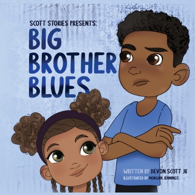 Big Brother Blues - Scott, Devon, Jr., and Green, Kim (Editor)