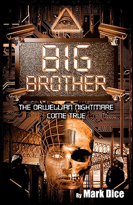 Big Brother: The Orwellian Nightmare Come True - Dice, Mark