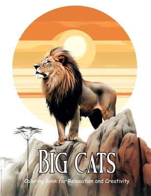 Big Cats: Easy Coloring Book for Adults, Seniors and Teens for Relaxation and Creativity - Hub, Creative Therapy