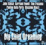 Big Chief Dreaming