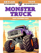 Big Coloring Book for children Ages 6-12 - Monster Truck - Many colouring pages