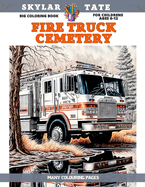 Big Coloring Book for childrens Ages 6-12 - Fire Truck Cemetery - Many colouring pages