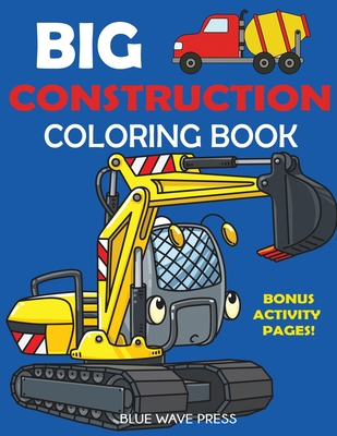 Big Construction Coloring Book - Blue Wave Press