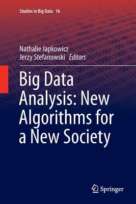 Big Data Analysis: New Algorithms for a New Society - Japkowicz, Nathalie (Editor), and Stefanowski, Jerzy (Editor)