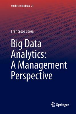 Big Data Analytics: A Management Perspective - Corea, Francesco