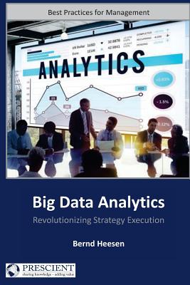Big Data Analytics: Revolutionizing Strategy Execution - Heesen, Bernd
