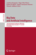 Big Data and Artificial Intelligence: 12th International Conference, BDA 2024, Hyderabad, India, December 17-20, 2024, Proceedings