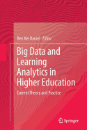 Big Data and Learning Analytics in Higher Education: Current Theory and Practice