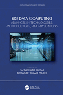 Big Data Computing: Advances in Technologies, Methodologies, and Applications