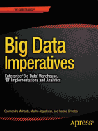 Big Data Imperatives: Enterprise Big Data Warehouse, BI Implementations and Analytics