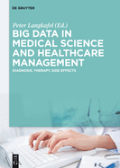 Big Data in Medical Science and Healthcare Management: Diagnosis, Therapy, Side Effects
