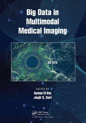 Big Data in Multimodal Medical Imaging - El-Baz, Ayman (Editor), and Suri, Jasjit S. (Editor)