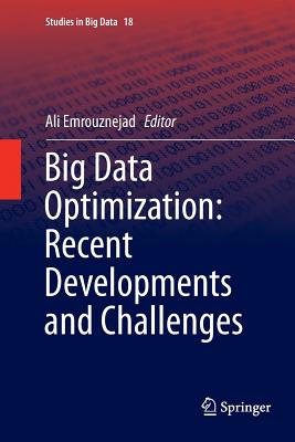 Big Data Optimization: Recent Developments and Challenges - Emrouznejad, Ali (Editor)