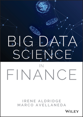 Big Data Science in Finance - Aldridge, Irene, and Avellaneda, Marco