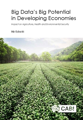 Big Data's Big Potential in Developing Economies: Impact on Agriculture, Health and Environmental Security - Kshetri, Nir