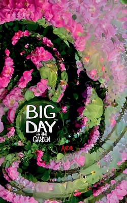 Big Day in the Garden - Eppler, Andy