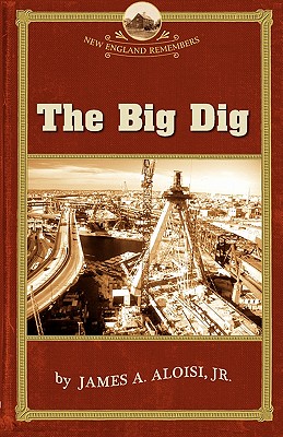 Big Dig - Aloisi, James A