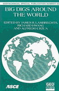 Big Digs Around the World: Proceedings of Sessions of Geo-Congress 98: Sponsored by the Geo-Institute of the American Society of Civil Engineers, October 18-21, 1998, Boston, Masachusetts