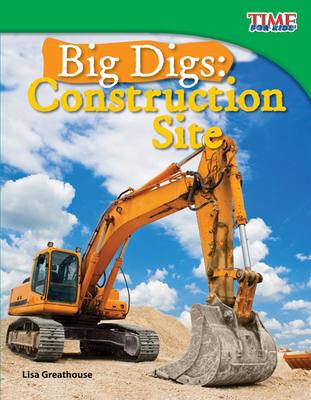 Big Digs: Construction Site - Greathouse, Lisa