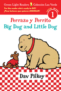 Big Dog and Little Dog/Perrazo Y Perrito: Bilingual English and Spanish