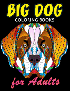 Big Dog Coloring Book for Adults: Dog and Puppy Coloring Book Easy, Fun, Beautiful Coloring Pages