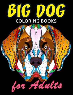 Big Dog Coloring Book for ADULTS: Dog and Puppy Coloring Book Easy, Fun, Beautiful Coloring Pages - Kodomo Publishing