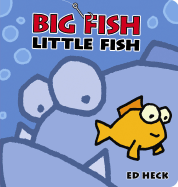 Big Fish Little Fish - Heck, Ed